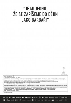 Český plakát filmu „Je mi jedno, že se zapíšeme do dějin jako barbaři“ / Îmi este indiferent daca în istorie vom intra ca barbari